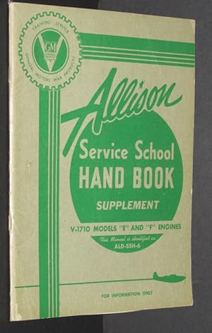 Allison Service School Handbook Supplement V-1710 Models 'E' and 'F' Engines (ALD-SSH-6)