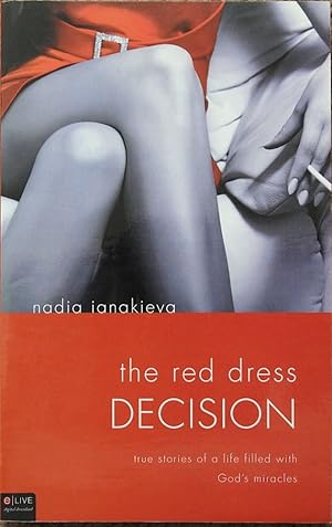 The Red Dress Decision : True Stories of a Life Filled with God's Miracles