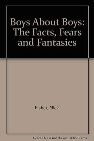 Bild des Verkufers fr Boys About Boys: The Facts, Fears And Fantasies zum Verkauf von WeBuyBooks