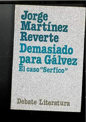 Seller image for Demasiado para Glvez : el caso "Serfico" for sale by Papel y Letras