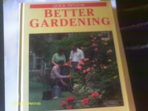 Bild des Verkufers fr Quick Tips for Better Gardening zum Verkauf von WeBuyBooks