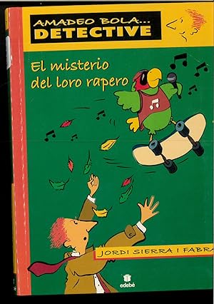 Imagen del vendedor de El misterio del loro rapero / Rapper Parrot's Mystery (Amadeo Bola.Detective) (Spanish Edition) a la venta por Papel y Letras