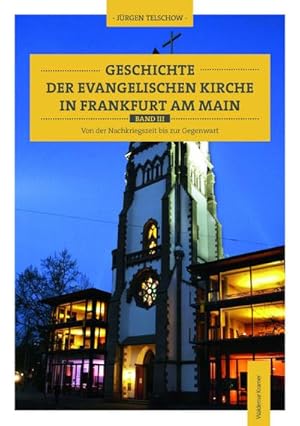 Seller image for Geschichte der evangelischen Kirche in Frankfurt am Main: Band III: Von der Nachkriegszeit bis zur Gegenwart for sale by Rheinberg-Buch Andreas Meier eK