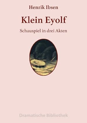 Bild des Verkäufers für Dramatische Bibliothek / Klein Eyolf: Schauspiel in drei Akten zum Verkauf von Rheinberg-Buch Andreas Meier eK