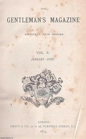The Gentleman's Magazine. January-June 1873, Volume X. Entirely New Series. See pictures for cont...