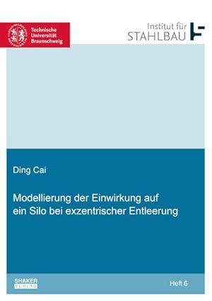 Immagine del venditore per Modellierung der Einwirkung auf ein Silo bei exzentrischer Entleerung (Schriftenreihe des Instituts fr Stahlbau) venduto da Rheinberg-Buch Andreas Meier eK