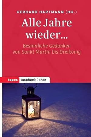 Bild des Verkufers fr Alle Jahre wieder.: Besinnliche Gedanken von Sankt Martin bis Dreiknig zum Verkauf von Rheinberg-Buch Andreas Meier eK