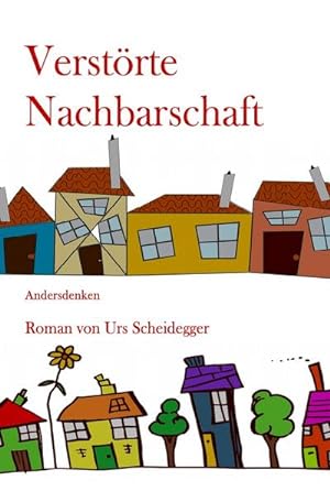 Bild des Verkufers fr Verstrte Nachbarschaft: Andersdenken zum Verkauf von Rheinberg-Buch Andreas Meier eK