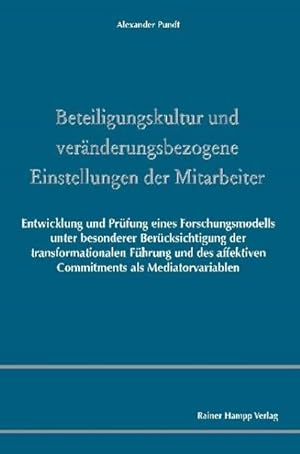 Seller image for Beteiligungskultur und vernderungsbezogene Einstellungen der Mitarbeiter: Entwicklung und Prfung eines Forschungsmodells unter besonderer . . als Mediatorvariablen. Dissertationsschrift for sale by Rheinberg-Buch Andreas Meier eK