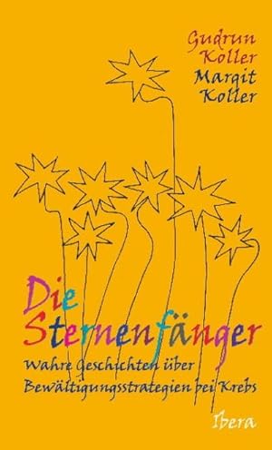 Immagine del venditore per Die Sternenfnger: Wahre Geschichten ber Bewltigungsstrategien bei Krebs venduto da Rheinberg-Buch Andreas Meier eK