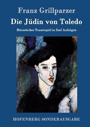 Bild des Verkäufers für Die Jüdin von Toledo: Historisches Trauerspiel in fünf Aufzügen zum Verkauf von Rheinberg-Buch Andreas Meier eK