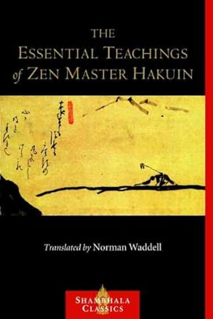 Seller image for Essential Teachings of Zen Master Hakuin : A Translation of the Sokko-roku Kaien-fusetsu for sale by GreatBookPrices