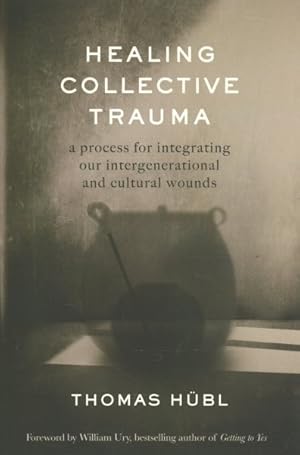 Immagine del venditore per Healing Collective Trauma : A Process for Integrating Our Intergenerational and Cultural Wounds venduto da GreatBookPricesUK