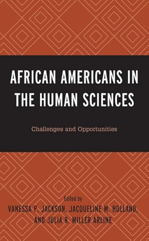 Bild des Verkufers fr African Americans in the Human Sciences : Challenges and Opportunities zum Verkauf von GreatBookPrices