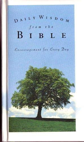 Seller image for Daily Wisdom from the Bible: Encouragement for Every Day for sale by Reliant Bookstore