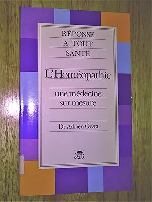 Image du vendeur pour L'Homopathie : Une mdecine sur mesure mis en vente par Livresse