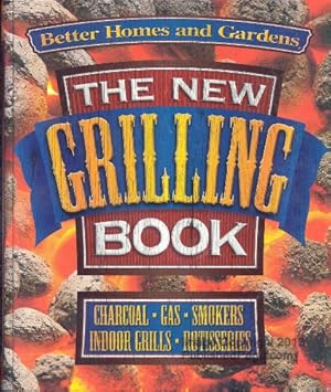 Image du vendeur pour The New Grilling Book (Better Homes and Gardens Test Kitchen) mis en vente par Reliant Bookstore