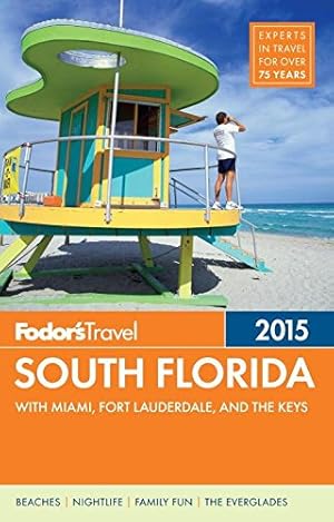 Bild des Verkufers fr Fodor's South Florida 2015: with Miami, Fort Lauderdale & the Keys (Full-color Travel Guide) zum Verkauf von Reliant Bookstore