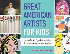 Seller image for Great American Artists for Kids : Hands-On Art Experiences in the Styles of Great American Masters for sale by GreatBookPricesUK