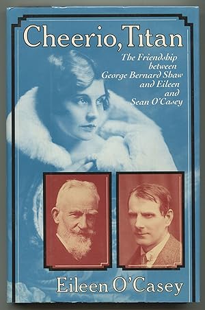 Seller image for Cheerio, Titan: The Friendship between George Bernard Shaw and Sean O'Casey for sale by Between the Covers-Rare Books, Inc. ABAA