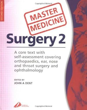 Bild des Verkufers fr Master Medicine: Surgery 2: A core text with self-assessment covering orthopaedics, ear, nose andthroat surgery and ophthalmology: Core Text with . and Throat Surgery and Ophthalmology v. 2 zum Verkauf von WeBuyBooks