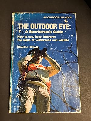 Bild des Verkufers fr The Outdoor Eye: A Sportsman's Guide zum Verkauf von George Strange's Bookmart