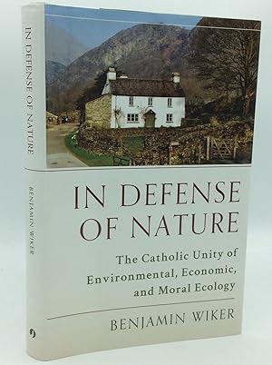 Seller image for IN DEFENSE OF NATURE: The Catholic Unity of Environmental, Economic, and Moral Ecology for sale by Kubik Fine Books Ltd., ABAA