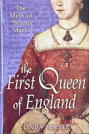 Seller image for The First Queen of England - The Myth of "Bloody Mary" for sale by Dr.Bookman - Books Packaged in Cardboard