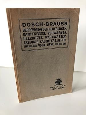 Handbuch zur Berechnung der Feuerungen, Dampfkessel, Vorwärmer, Überhitzer, Warmwassererzeuger, K...