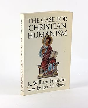 Image du vendeur pour The Case for Christian Humanism mis en vente par Arches Bookhouse