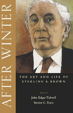 Seller image for After Winter: The Art and Life of Sterling A. Brown [Paperback ] for sale by booksXpress