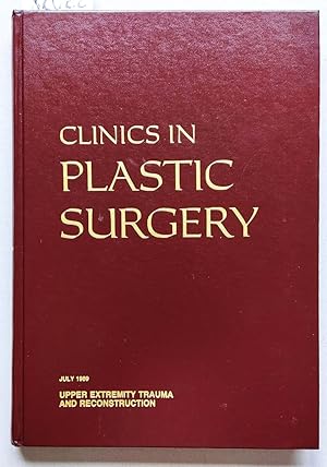 Clinics in Plastic Surgery. An International Quaterly. Volume 16 / Number 3 July 1989. Upper Extr...