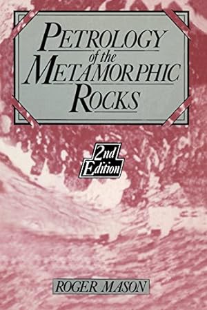 Imagen del vendedor de Petrology of the Metamorphic Rocks, 2nd Edition by Roger Mason [Paperback ] a la venta por booksXpress