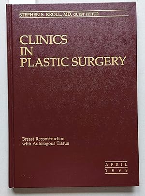 Seller image for Clinics in Plastic Surgery. An International Quaterly. Volume 25 / Number 2 April 1998. Breast Reconstruction with Autologous Tissue. for sale by Versandantiquariat Kerstin Daras
