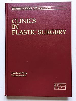 Seller image for Clinics in Plastic Surgery. An International Quaterly. Volume 28 / Number 2 April 2001. Head and Neck Reconstruction. for sale by Versandantiquariat Kerstin Daras
