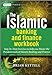 Seller image for The Islamic Banking and Finance Workbook: Step-by-Step Exercises to help you Master the Fundamentals of Islamic Banking and Finance [Soft Cover ] for sale by booksXpress