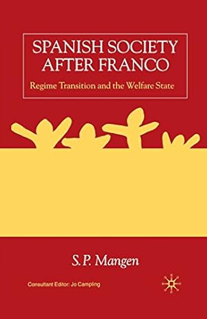 Seller image for Spanish Society After Franco: Regime Transition and the Welfare State by Mangen, S. P. [Paperback ] for sale by booksXpress