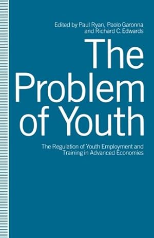 Seller image for The Problem of Youth: The Regulation of Youth Employment and Training in Advanced Economies [Paperback ] for sale by booksXpress
