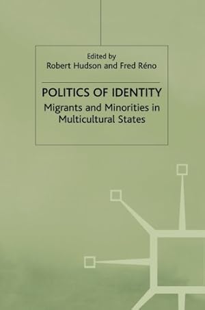 Immagine del venditore per Politics of Identity: Migrants and Minorities in Multicultural States [Paperback ] venduto da booksXpress