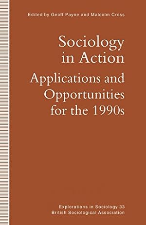 Image du vendeur pour Sociology in Action: Applications and Opportunities for the 1990s (Explorations in Sociology.) [Paperback ] mis en vente par booksXpress