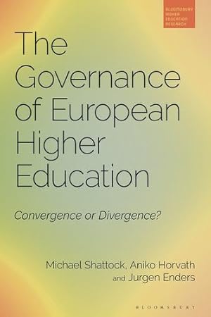 Seller image for The Governance of European Higher Education: Convergence or Divergence? (Bloomsbury Higher Education Research) by Shattock, Michael, Horvath, Aniko, Enders, Jurgen [Hardcover ] for sale by booksXpress