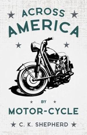 Seller image for Across America By Motor-Cycle [Soft Cover ] for sale by booksXpress