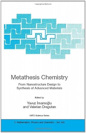 Bild des Verkufers fr Metathesis Chemistry: From Nanostructure Design to Synthesis of Advanced Materials (Nato Science Series II:) [Paperback ] zum Verkauf von booksXpress