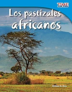 Immagine del venditore per Teacher Created Materials - TIME For Kids Informational Text: Los pastizales africanos (African Grasslands) - Grade 3 - Guided Reading Level O by William B. Rice [Paperback ] venduto da booksXpress