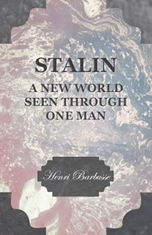 Bild des Verkufers fr Stalin - A New World Seen Through One Man by Barbusse, Henri [Paperback ] zum Verkauf von booksXpress