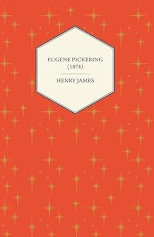 Image du vendeur pour Eugene Pickering (1874) by James, Henry [Paperback ] mis en vente par booksXpress