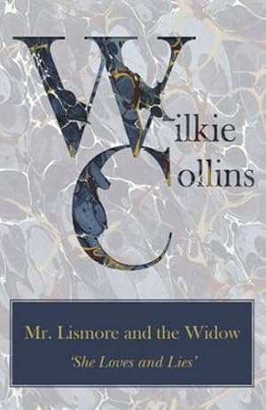 Immagine del venditore per Mr. Lismore and the Widow ('She Loves and Lies') by Collins, Wilkie [Paperback ] venduto da booksXpress