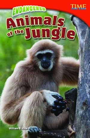 Immagine del venditore per Teacher Created Materials - TIME For Kids Informational Text: Endangered Animals of the Jungle - Grade 5 - Guided Reading Level U (Time for Kids Nonfiction Readers) by William B. Rice [Paperback ] venduto da booksXpress