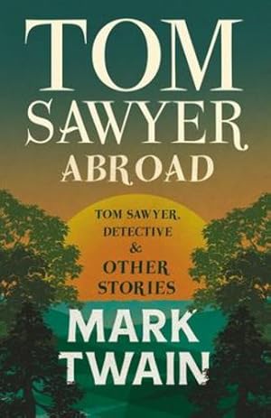 Bild des Verkufers fr Tom Sawyer Abroad - Tom Sawyer, Detective and Other Stories by Twain, Mark [Paperback ] zum Verkauf von booksXpress