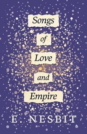 Seller image for Songs of Love and Empire by Nesbit, E. [Paperback ] for sale by booksXpress
